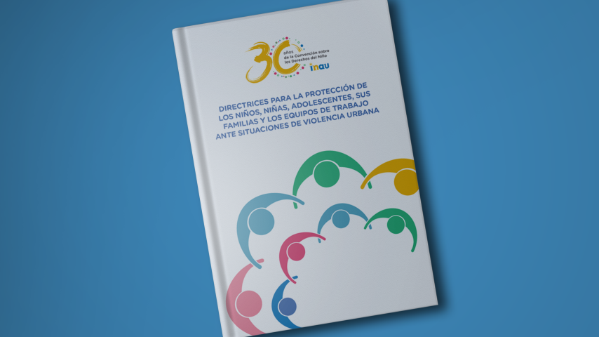 Carátula del documento “Directrices para la protección de los niños, niñas, adolescentes, sus familias y equipos de trabajo ante situaciones de violencia urbana”